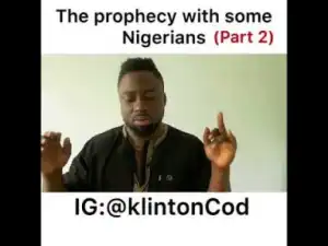 Video: KlintonCod – The Prophesy With Some Nigerians Part 2